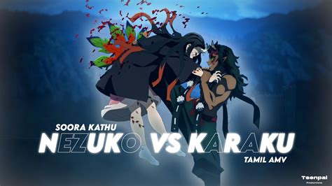 Nezuko vs Karaku x Soora kathu Tamil [AMV/EDIT] - YouTube