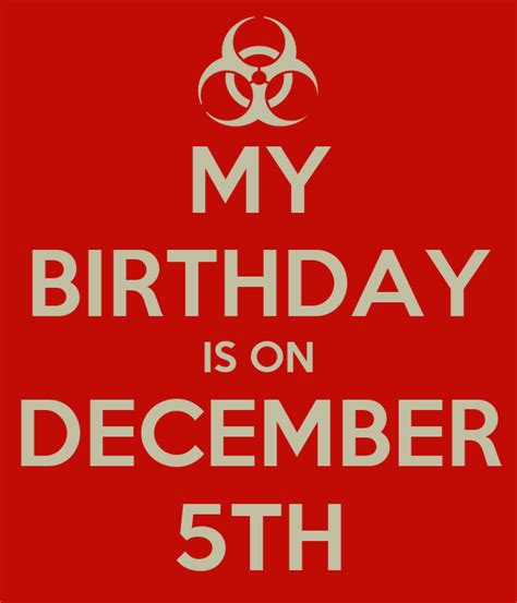 MY BIRTHDAY IS ON DECEMBER 5TH - KEEP CALM AND CARRY ON Image Generator