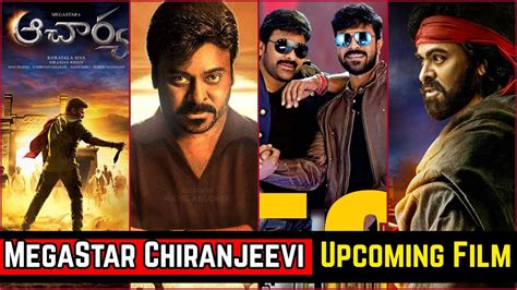 08 MegaStar Chiranjeevi Upcoming Movies List 2021 And 2022 With Cast, Story And Release Date ...