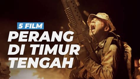 5 Film Perang Timur Tengah Terbaik - YouTube