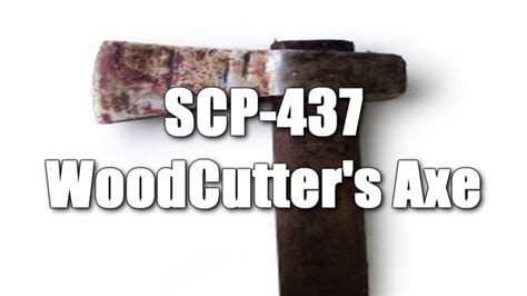 SCP-437 Woodcutter's Ax