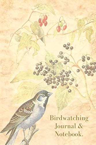 Birdwatching Journal & Logbook.: Journal to Record Bird Sightings, Sounds, Species, Observations ...