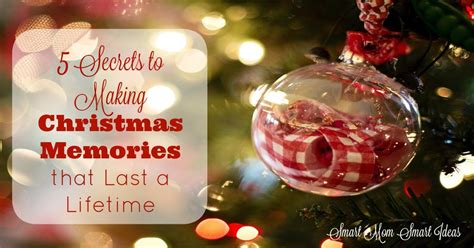 5 Secrets to Making Christmas Memories that Last a Lifetime