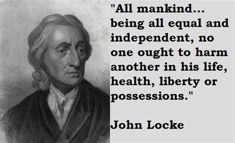 Are any of you familiar with John Locke. He was a very significant ...