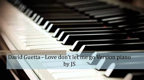 David Guetta - Love don't let me go piano cover - YouTube