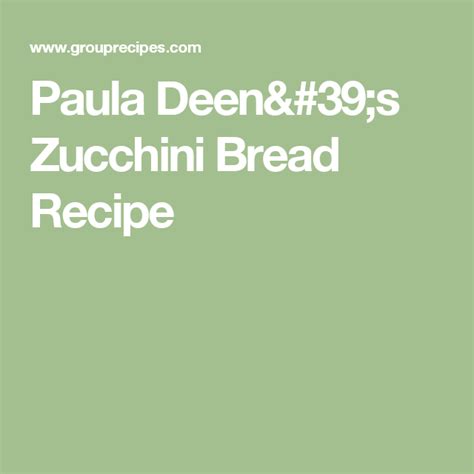 Paula Deen's Zucchini Bread Recipe | Zucchini bread, Zucchini bread recipes, Zucchini bread healthy