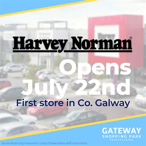 Harvey Norman Opens July 22nd - Gateway Shopping Park Knocknacarra