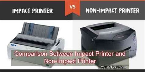 Comparison Between Impact Printer and Non-Impact Printer – YouMeGeeK