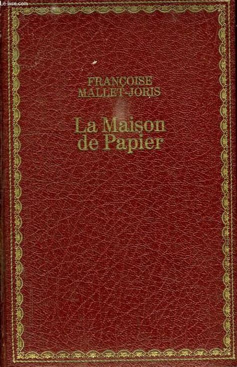 LA MAISON DE PAPIER. by MALLET-JORIS FRANCOISE.: bon Couverture rigide (1971) | Le-Livre