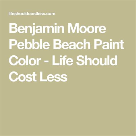 Benjamin Moore Pebble Beach Paint Color | Beach paint colors, Paint colors, Pebble beach