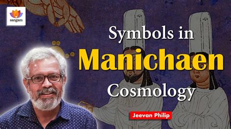 Symbols in Manichaen cosmology | Jeevan Philip | #sangamtalks - YouTube