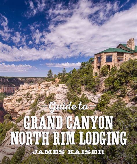 Best Grand Canyon North Rim Hotels • James Kaiser