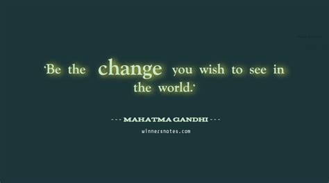 "Be the Change: Reflecting on Gandhi's Inspirational Words" - winnersnotes.com