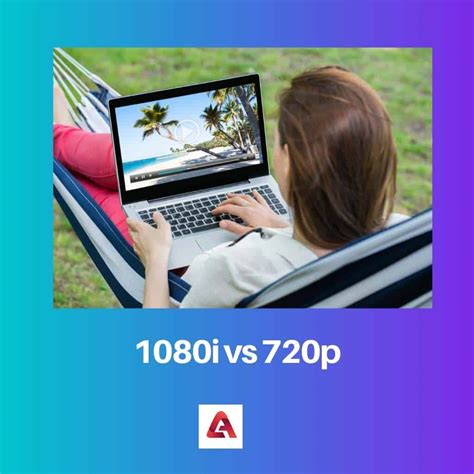 1080i vs 720p: Difference and Comparison