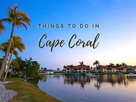 15 Best Things to Do in Cape Coral Florida (2024 Attraction)