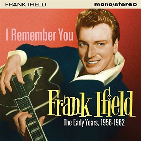 I Remember You: Early Years 1956-1962 - Frank Ifield | Songs, Reviews ...