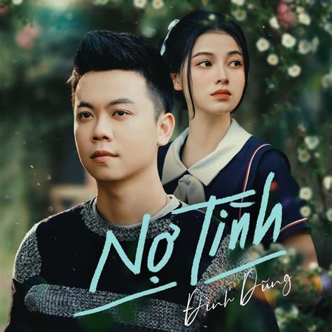 Đình Dũng – Nợ Tình Lyrics | Genius Lyrics