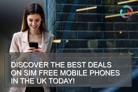 🔴 Discover The Best Deals On Sim Free Mobile Phones In The UK Today ...