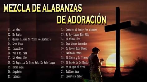 MEZCLA DE ALABANZAS DE ADORACIÓN MIX CRISTIANAS, GRANDES ÉXITOS DE ...