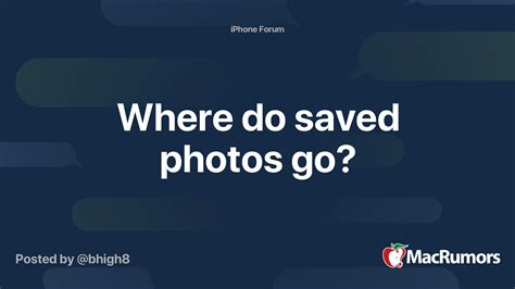 Where do saved photos go? | MacRumors Forums