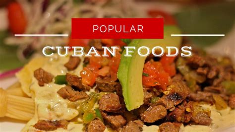 Terrific Treats: Popular Cuban Food