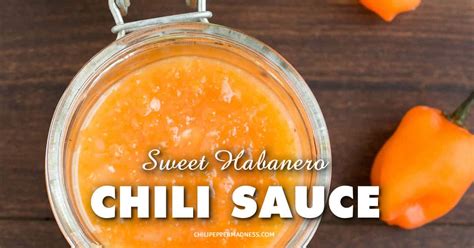 Sweet Habanero Chili Sauce Recipe - Chili Pepper Madness