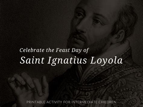 Celebrate the Feast Day of St Ignatius Loyola with Students