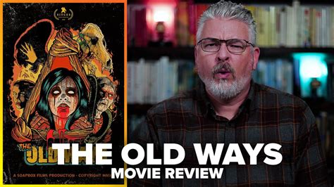 The Old Ways Movie Review - YouTube