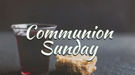 Communion Sunday | Anchor Baptist Church