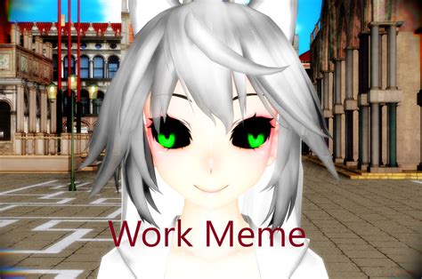 (MMD)Work meme by SkullDeadly on DeviantArt