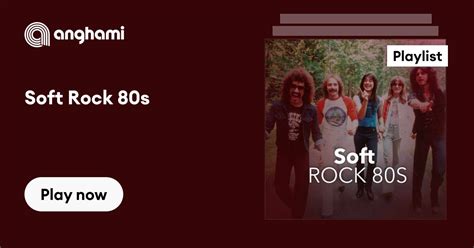 Soft Rock 80s playlist | Play on Anghami