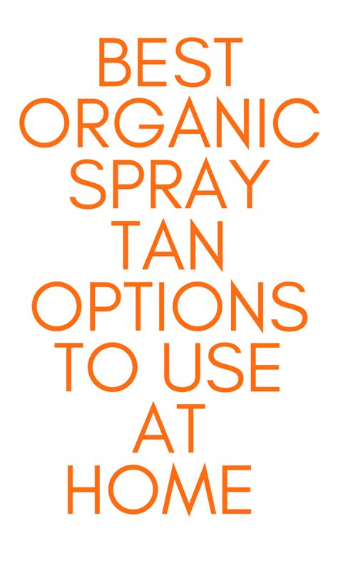 Best Organic Spray Tan Options for You to Use at Home