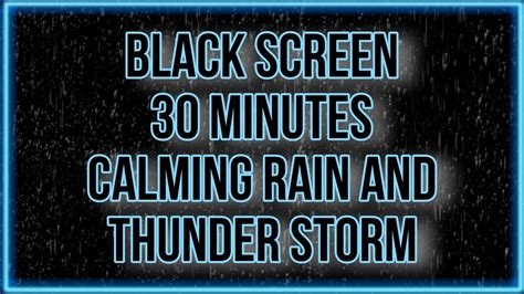 BLACK SCREEN | 30 Minute Calming Rain Thunderstorm | To Help You Sleep ...