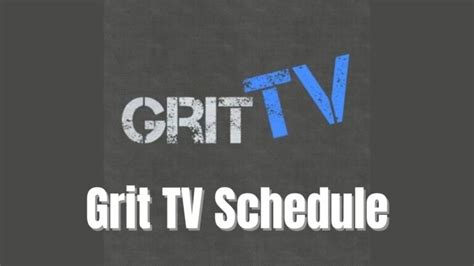 Grit TV Channel Schedule Today and Grit TV Lineup Tonight 2022 ...