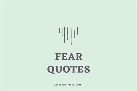 49+ Fear Quotes That Will Inspire Courage (2023) - Kites and Roses