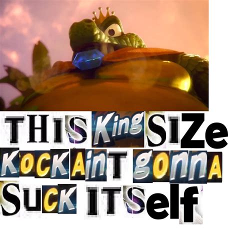 King K Rool's King Size C--- | Expand Dong | Know Your Meme