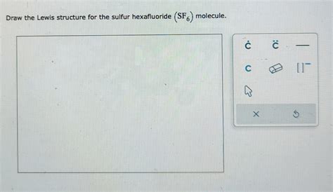 Solved Draw the Lewis structure for the sulfur hexafluoride | Chegg.com