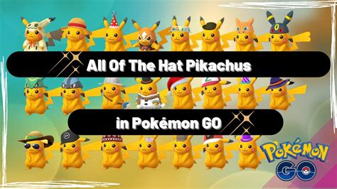 All Of The Hat Pikachus in Pokémon GO - YouTube