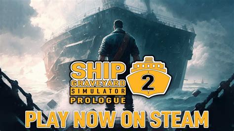 Ship Graveyard Simulator 2: Prologue - Release Trailer | STEAM - YouTube