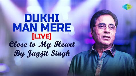 Jagjit Singh Ghazals | Dukhi Man Mere | Close To My Heart Live Concert Official Video | New ...