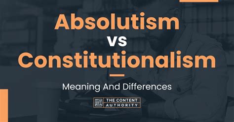 Absolutism vs Constitutionalism: Meaning And Differences