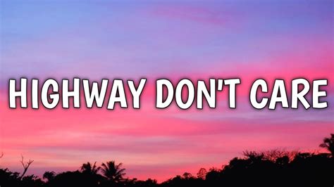 Tim McGraw - Highway Don't Care (Lyrics) ft. Taylor Swift, Keith Urban - YouTube