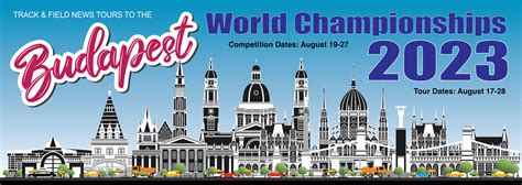 2023 World Championships Tour Details - Track & Field News