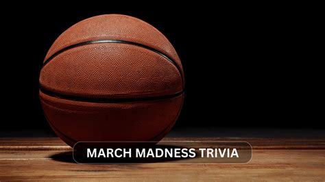 101 March Madness Trivia Questions And Answers | Quiz Inside