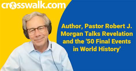 Author, Pastor Robert J. Morgan Talks Revelation and the '5 Final Events in World History' - Video