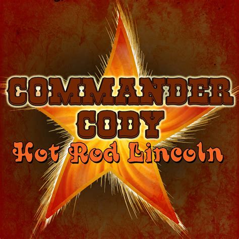 ‎Hot Rod Lincoln (Live) - Album by Commander Cody - Apple Music