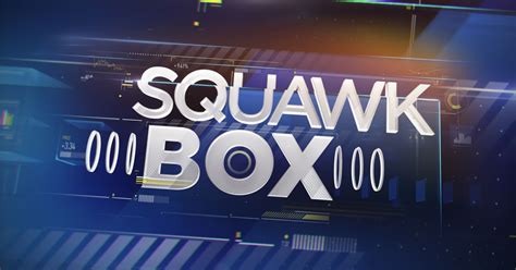 Squawk Box: Business, Politics, Investors and Traders