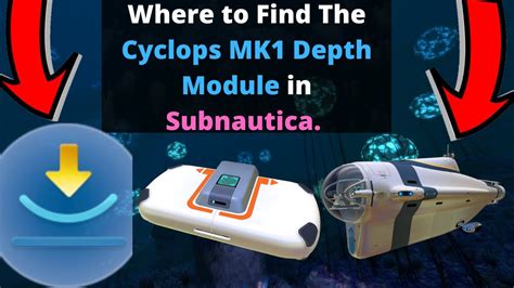 Where to get the Cyclops MK1 Depth Module in Subnautica. (UPDATED) - YouTube