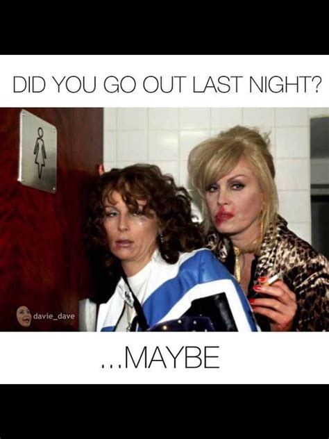 Did you go out last night? | Night out quotes, Girlfriend humor, Girls night out meme