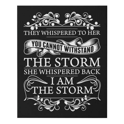 They Whispered To Her She Whispered I Am The Storm Faux Canvas Print ...